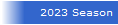 2023 Season